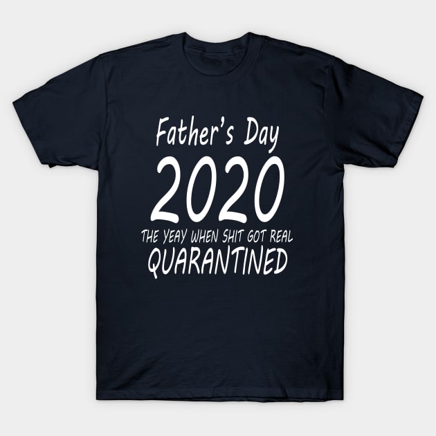 Fathers Day Quarantine T-Shirt by lmohib